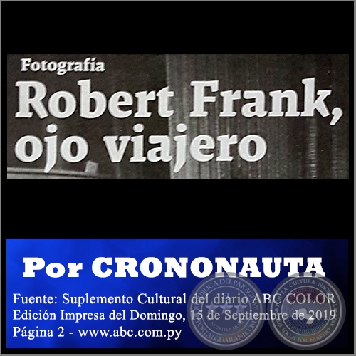 ROBERT FRANK, OJO VIAJERO - Por CRONONAUTA - Domingo, 15 de Septiembre de 2019